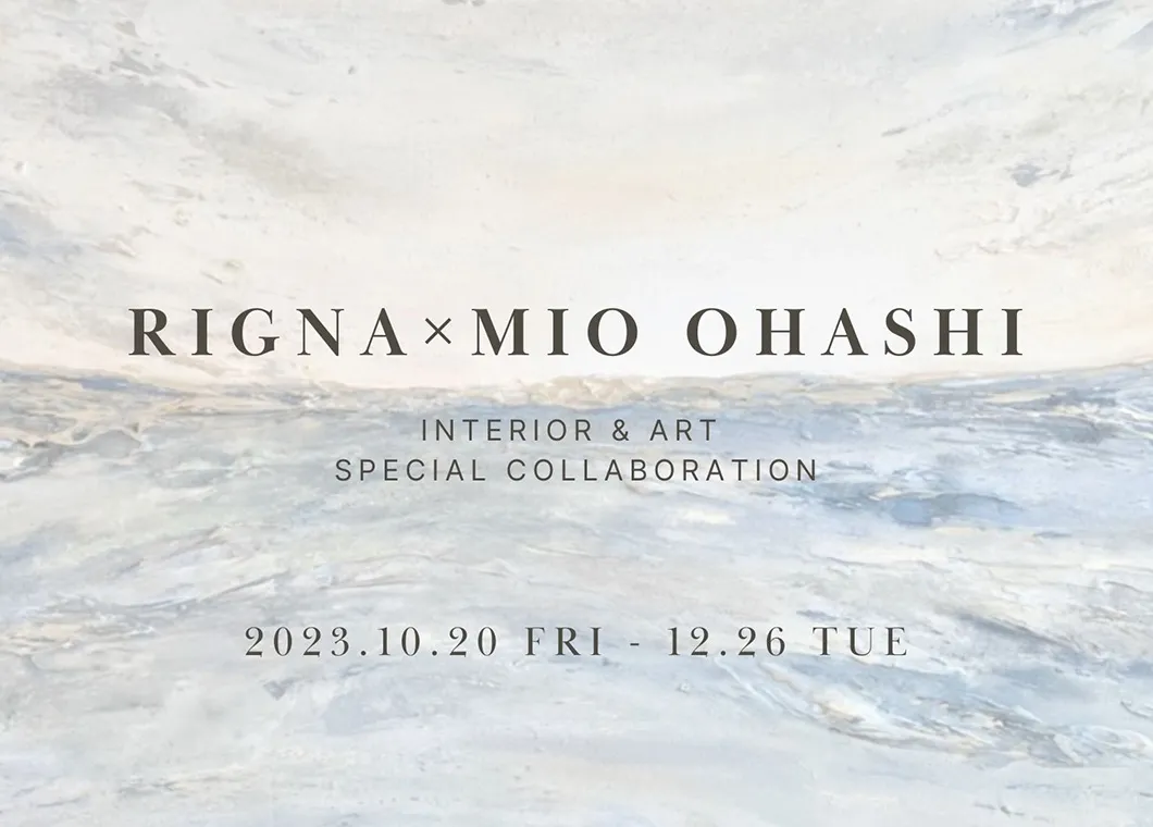 Rigna × MIO OHASHI Interior & Art Special Collaboration